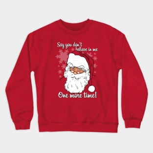 Funny Santa Claus Christmas Warning Meme Crewneck Sweatshirt